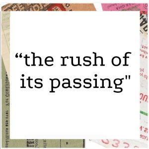 the rush of its passing